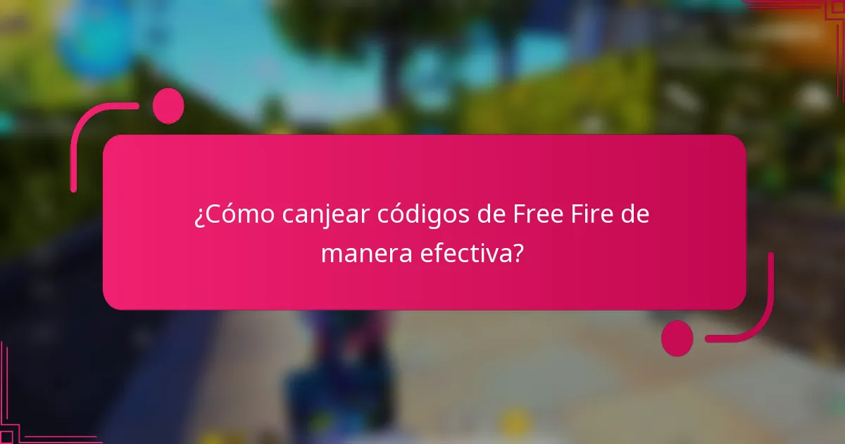 ¿Cómo canjear códigos de Free Fire de manera efectiva?