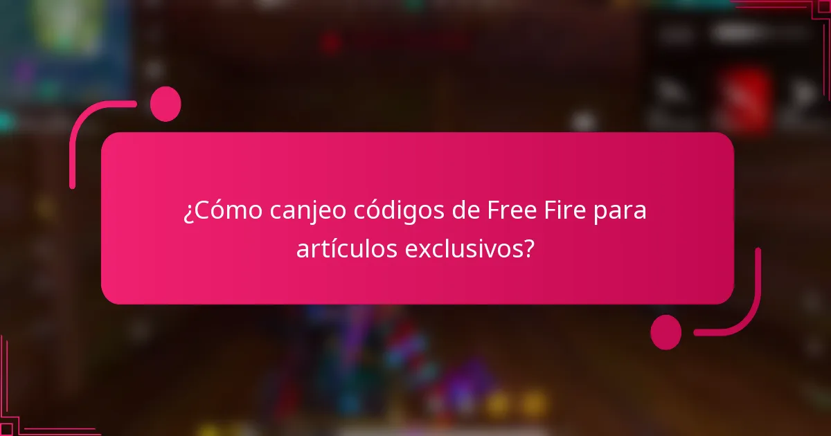¿Cómo canjeo códigos de Free Fire para artículos exclusivos?