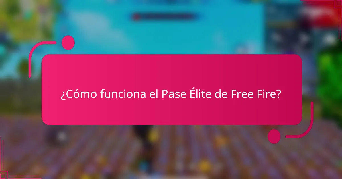 ¿Cómo funciona el Pase Élite de Free Fire?