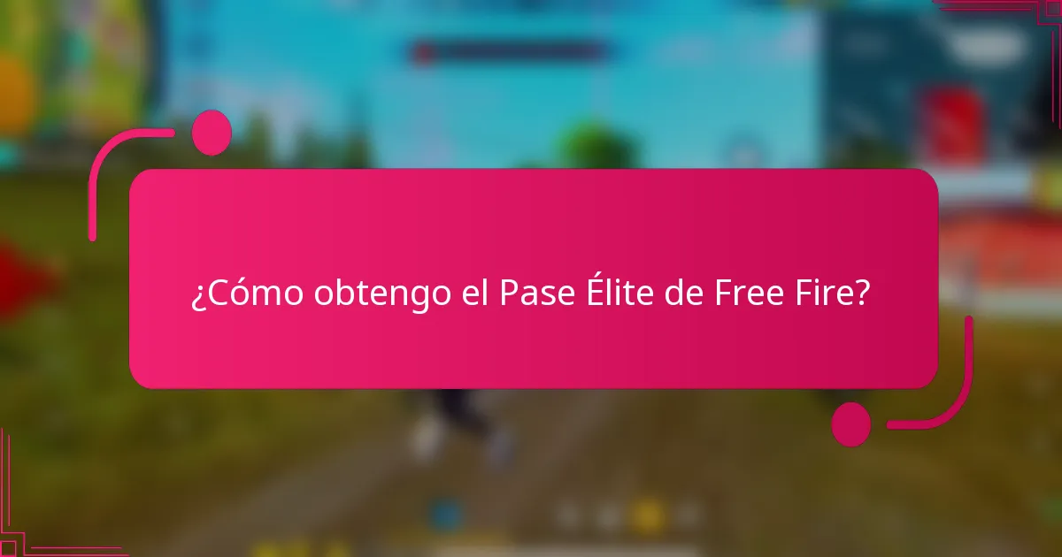 ¿Cómo obtengo el Pase Élite de Free Fire?