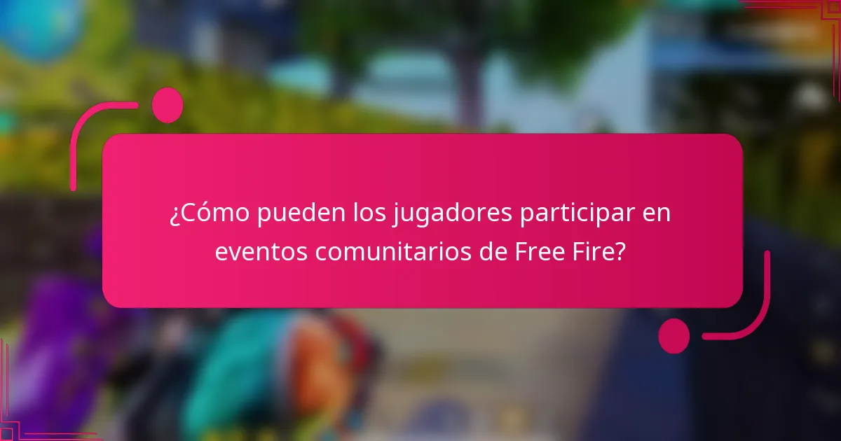 ¿Cómo pueden los jugadores participar en eventos comunitarios de Free Fire?