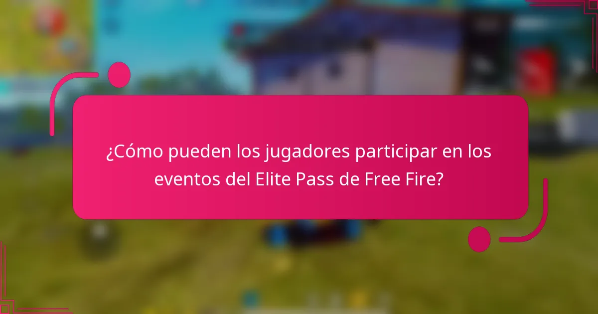 ¿Cómo pueden los jugadores participar en los eventos del Elite Pass de Free Fire?