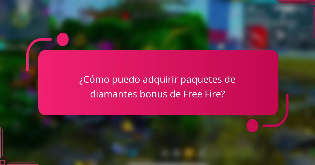 ¿Cómo puedo adquirir paquetes de diamantes bonus de Free Fire?