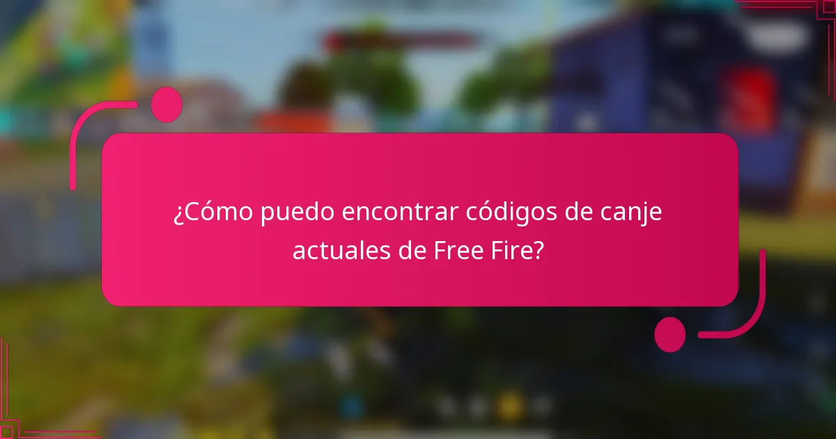 ¿Cómo puedo encontrar códigos de canje actuales de Free Fire?