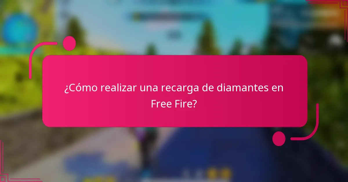 ¿Cómo realizar una recarga de diamantes en Free Fire?