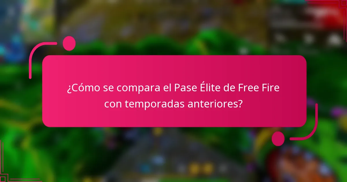 ¿Cómo se compara el Pase Élite de Free Fire con temporadas anteriores?