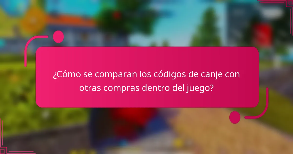 ¿Cómo se comparan los códigos de canje con otras compras dentro del juego?
