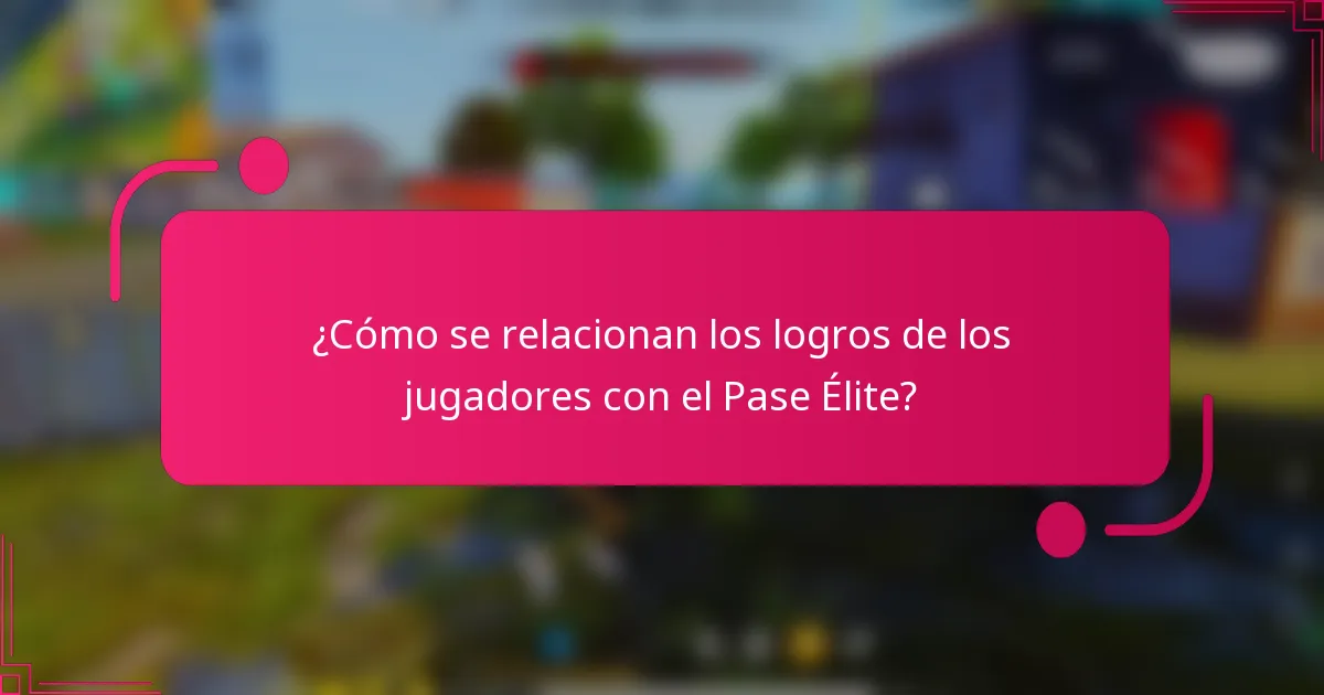 ¿Cómo se relacionan los logros de los jugadores con el Pase Élite?