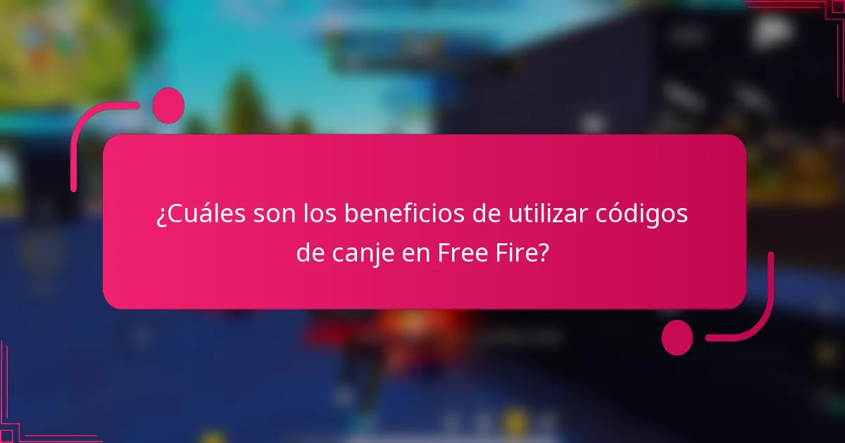 ¿Cuáles son los beneficios de utilizar códigos de canje en Free Fire?