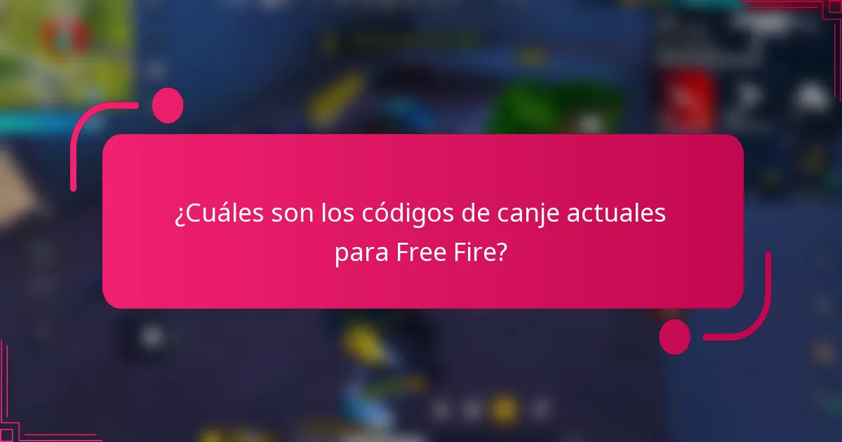 ¿Cuáles son los códigos de canje actuales para Free Fire?