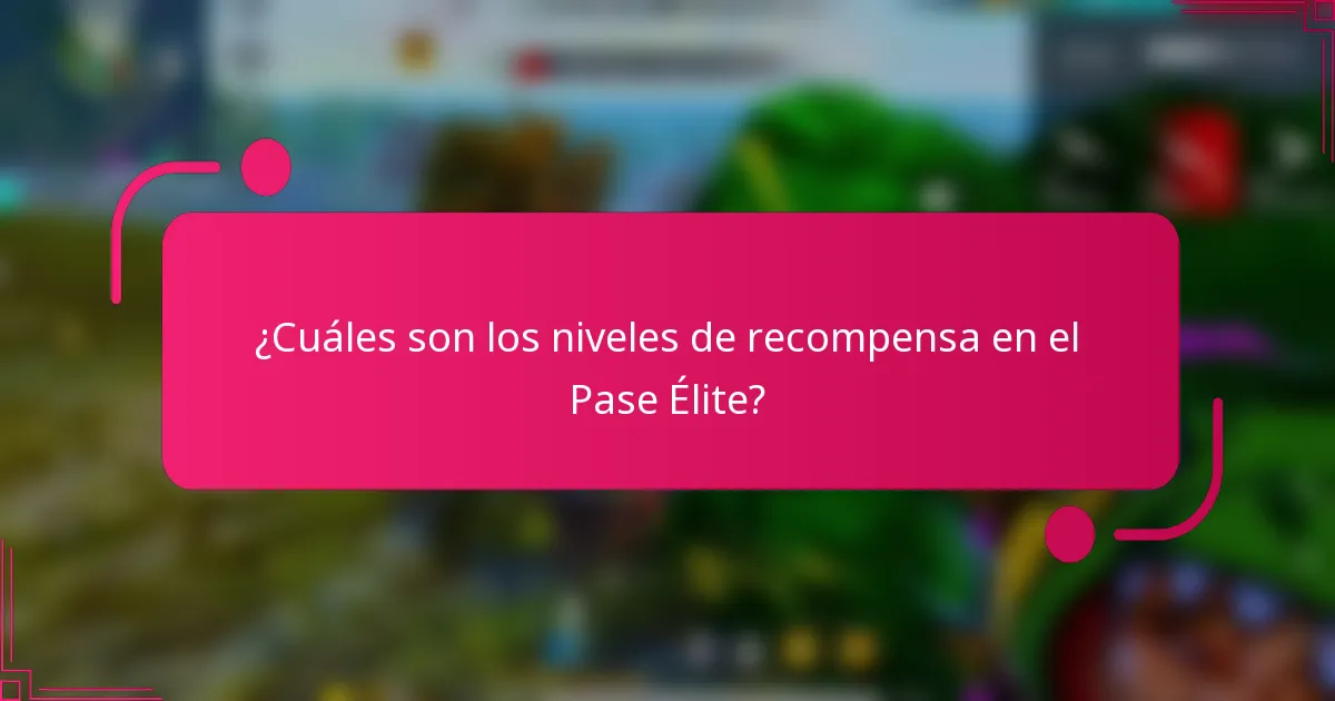 ¿Cuáles son los niveles de recompensa en el Pase Élite?