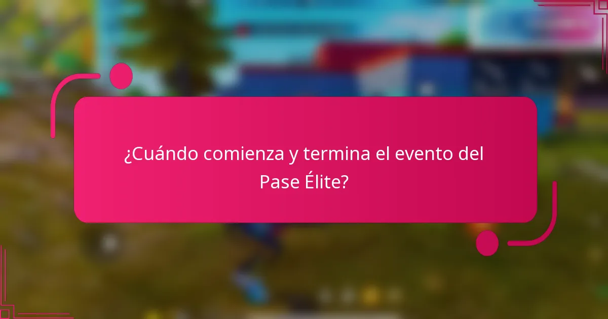 ¿Cuándo comienza y termina el evento del Pase Élite?