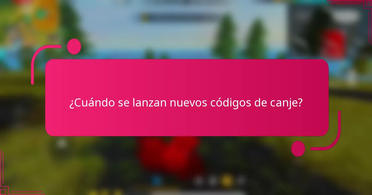 ¿Cuándo se lanzan nuevos códigos de canje?