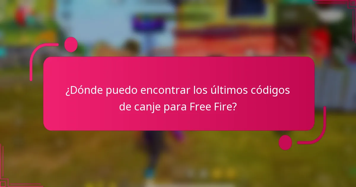 ¿Dónde puedo encontrar los últimos códigos de canje para Free Fire?