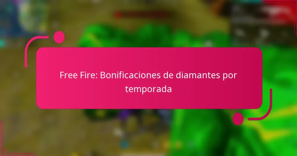 Free Fire: Bonificaciones de diamantes por temporada