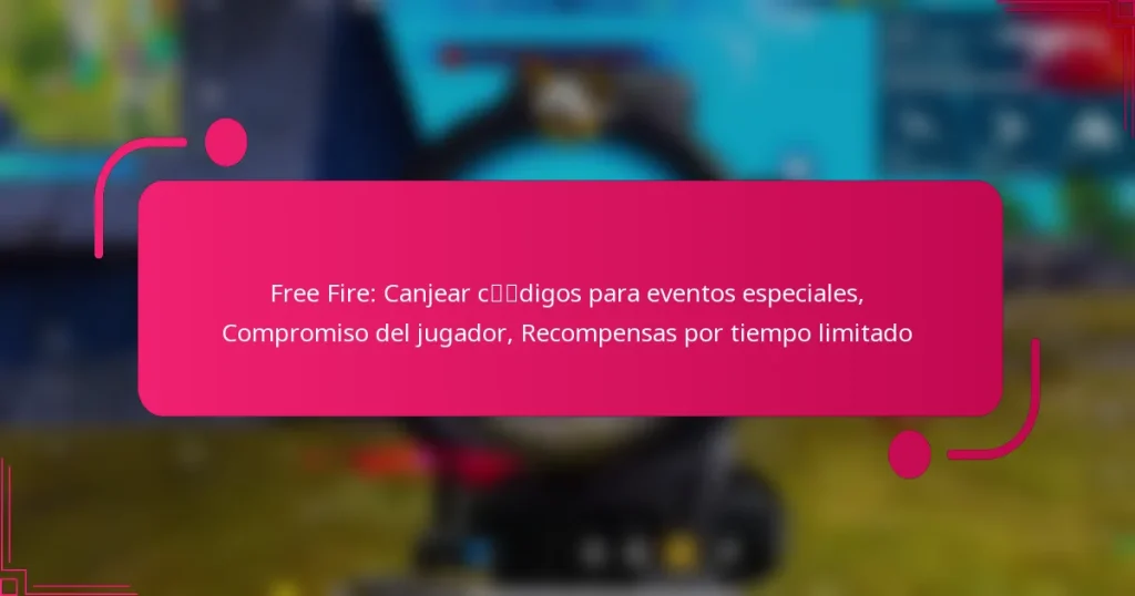 Free Fire: Canjear códigos para eventos especiales, Compromiso del jugador, Recompensas por tiempo limitado