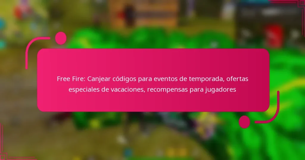 Free Fire: Canjear códigos para eventos de temporada, ofertas especiales de vacaciones, recompensas para jugadores