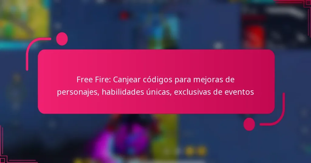 Free Fire: Canjear códigos para mejoras de personajes, habilidades únicas, exclusivas de eventos