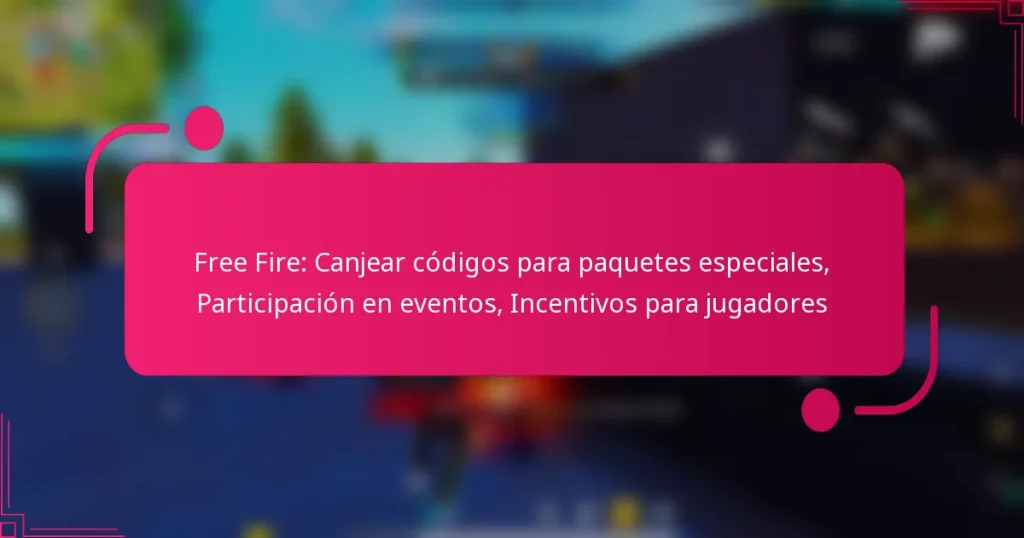 Free Fire: Canjear códigos para paquetes especiales, Participación en eventos, Incentivos para jugadores
