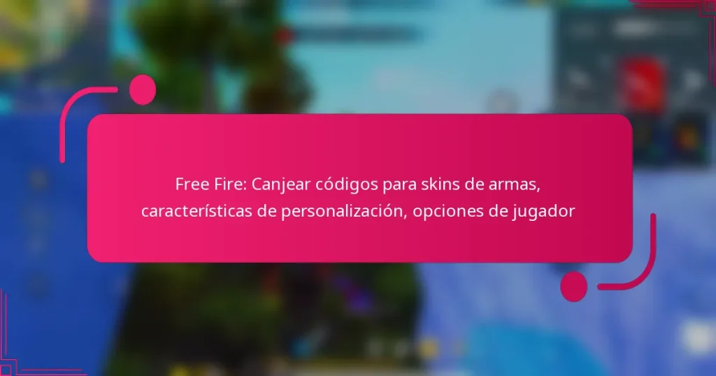 Free Fire: Canjear códigos para skins de armas, características de personalización, opciones de jugador