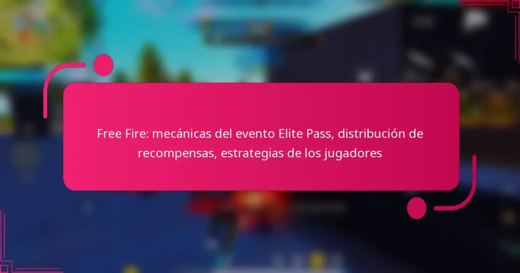 Free Fire: mecánicas del evento Elite Pass, distribución de recompensas, estrategias de los jugadores