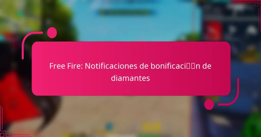 Free Fire: Notificaciones de bonificación de diamantes