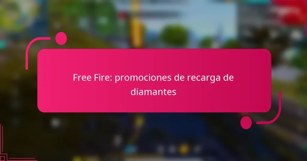 Free Fire: promociones de recarga de diamantes