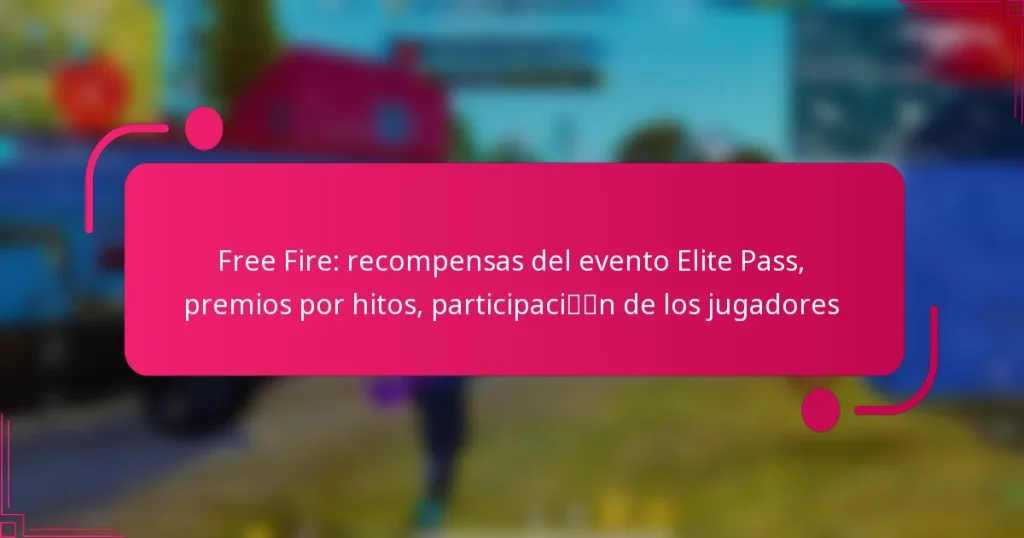 Free Fire: recompensas del evento Elite Pass, premios por hitos, participación de los jugadores