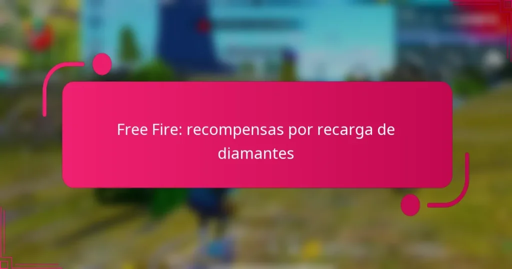 Free Fire: recompensas por recarga de diamantes