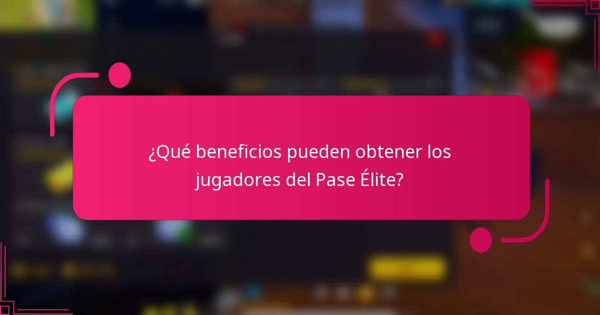 ¿Qué beneficios pueden obtener los jugadores del Pase Élite?