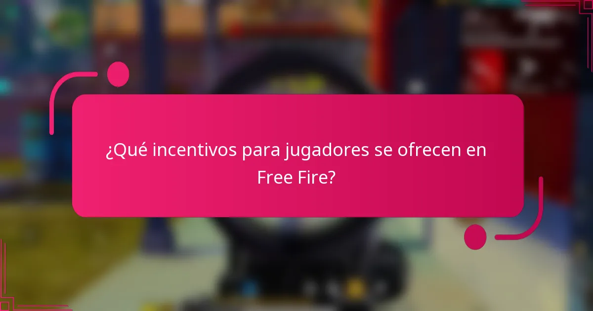 ¿Qué incentivos para jugadores se ofrecen en Free Fire?