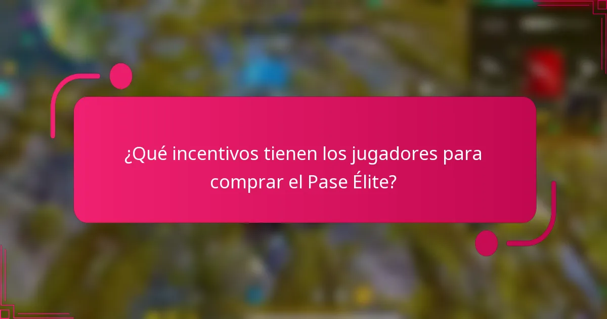 ¿Qué incentivos tienen los jugadores para comprar el Pase Élite?