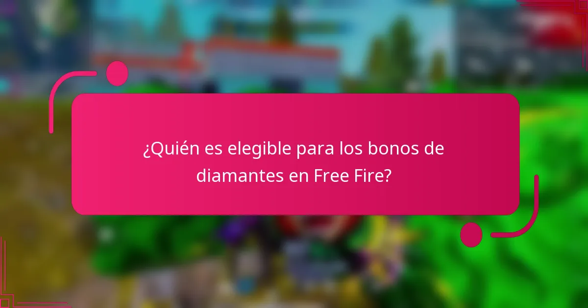 ¿Quién es elegible para los bonos de diamantes en Free Fire?